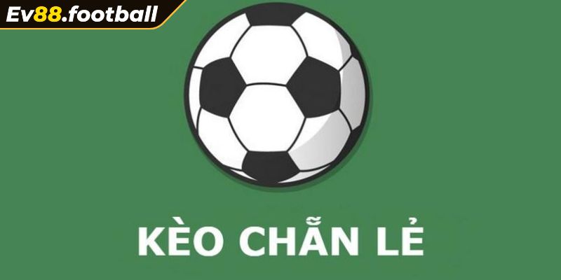 Kèo chẵn lẻ là gì?